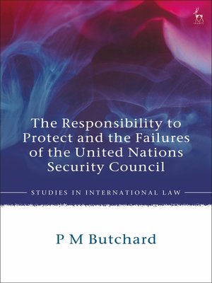 cover image of The Responsibility to Protect and the Failures of the United Nations Security Council